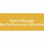 How I Manage My Performance Schedule