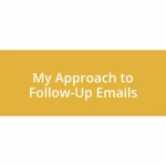 My Approach to Follow-Up Emails