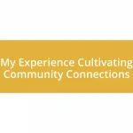 My Experience Cultivating Community Connections