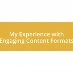 My Experience with Engaging Content Formats