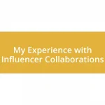 My Experience with Influencer Collaborations