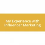 My Experience with Influencer Marketing