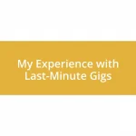 My Experience with Last-Minute Gigs