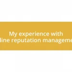 My experience with online reputation management