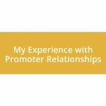 My Experience with Promoter Relationships