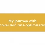 My journey with conversion rate optimization