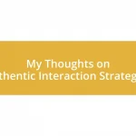 My Thoughts on Authentic Interaction Strategies