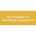 My Thoughts on Gamifying Engagement