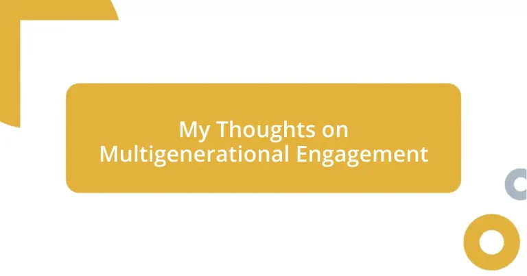 My Thoughts on Multigenerational Engagement