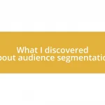 What I discovered about audience segmentation