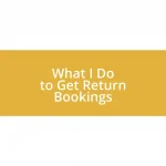 What I Do to Get Return Bookings