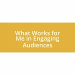 What Works for Me in Engaging Audiences