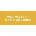 What Works for Me in Negotiations