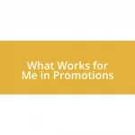 What Works for Me in Promotions