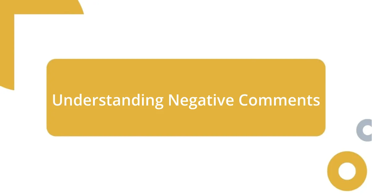 Understanding Negative Comments